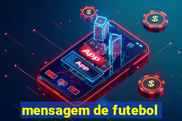 mensagem de futebol